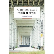 The 500 Hidden Secrets of Toronto (Paperback)