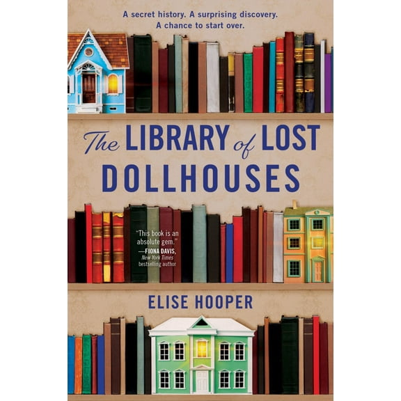 Elise Hooper: The Library of Lost Dollhouses: A Novel (Paperback)
