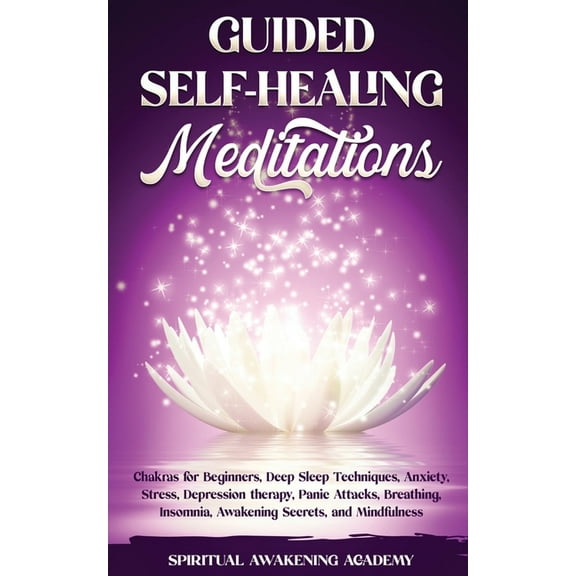 Guided Self-Healing Meditations: Chakras for Beginners, Deep Sleep Techniques, Anxiety, Stress, Depression therapy, Pani, (Paperback)