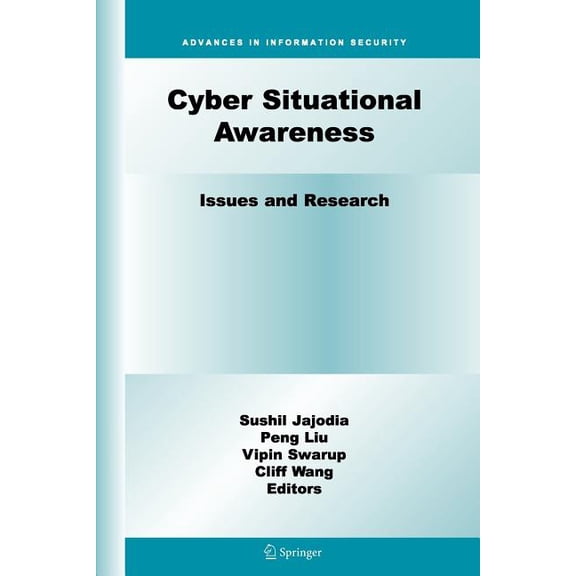Advances in Information Security Cyber Situational Awareness: Issues and Research, Book 46, (Paperback)