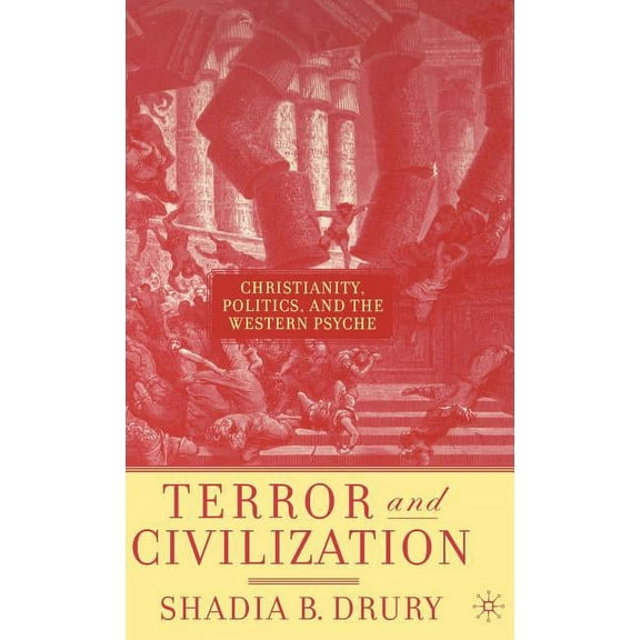 Terror and Civilization: Christianity, Politics and the Western Psyche, (Hardcover)
