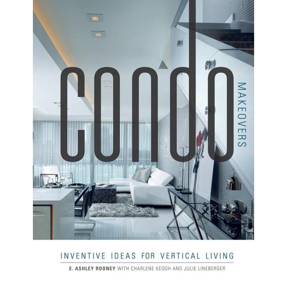 Pre-Owned Condo Makeovers: Inventive Ideas for Vertical Living (Paperback) 0764351303 9780764351303