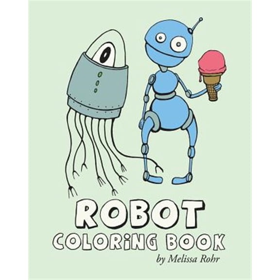 Pre-Owned Robot Coloring Book (Paperback) by Melissa Rohr