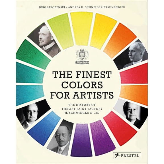 The Finest Colors for Artists : The History of the Art Paint Factory H. Schmincke & Co. (Hardcover)