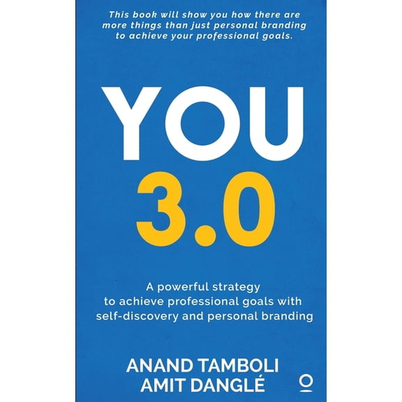 You 3.0: A powerful strategy to achieve professional goals with self-discovery and personal branding (Paperback)