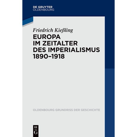 Oldenbourg Grundriss Der Geschichte Europa im Zeitalter des Imperialismus 1890-1918, Book 53, (Paperback)