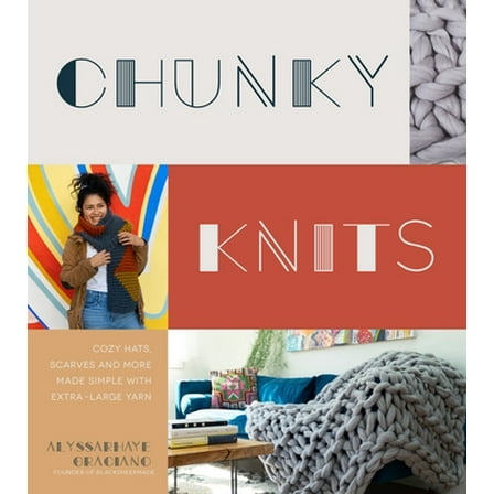 Pre-Owned Chunky Knits: Cozy Hats, Scarves and More Made Simple with Extra-Large Yarn (Paperback) 1624149561 9781624149566