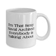 thumbnail image 2 of Fancy Naval architect Gifts, I'm That Sexy Naval, Birthday Unique Gifts, 11oz Mug For Naval architect from Coworkers, 2 of 6