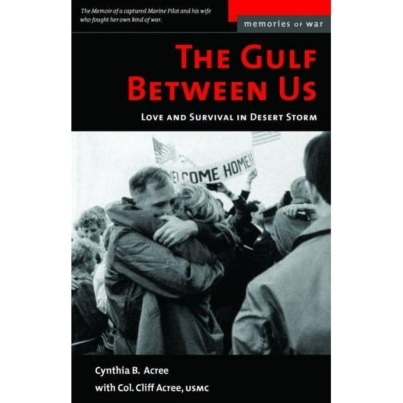 Memories of War: The Gulf Between Us : Love and Survival in Desert Storm (Paperback)