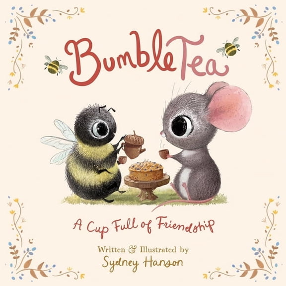 Bumbletea Bumbletea: A Cup Full of Friendship, (Hardcover)