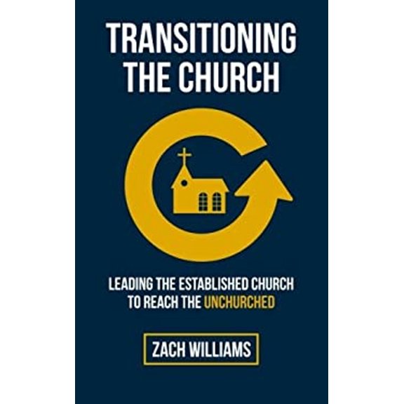 Pre-Owned Transitioning the Church : Leading the Established Church to Reach the Unchurched (Paperback) 9780615920047
