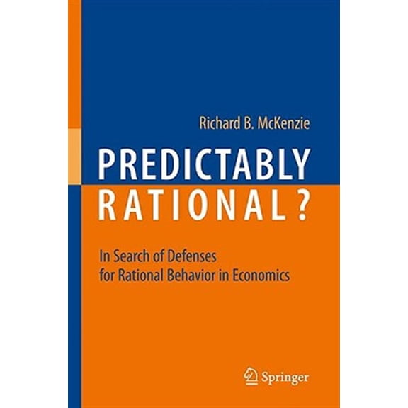 Pre-Owned Predictably Rational?: In Search of Defenses for Rational Behavior in Economics Paperback