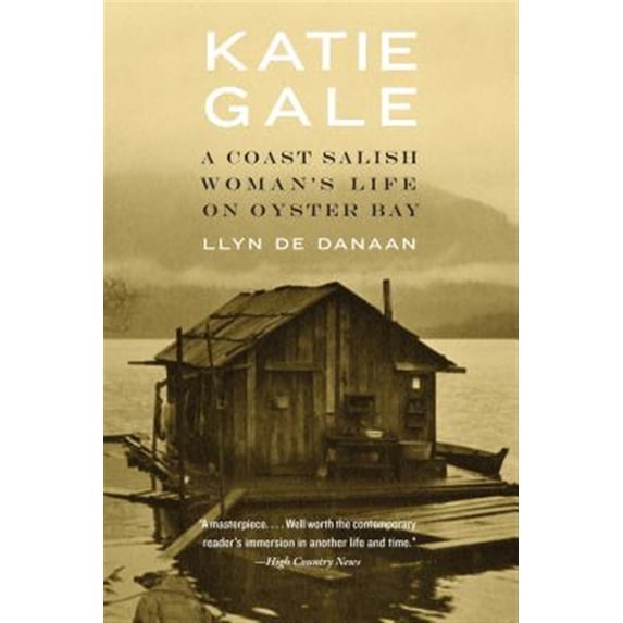 Pre-Owned Katie Gale: A Coast Salish Woman's Life on Oyster Bay (Paperback) 1496215117 9781496215116