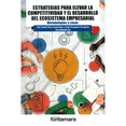 thumbnail image 1 of Libro Estrategias Para Elevar La Competitividad Y El Desarrollo Del Ecosistema Empresarial Tapa Blanda, Autor Suly Sendy Perez Castañeda, Editorial Fontamara, 1 of 2