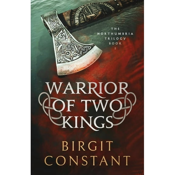 The Northumbria Trilogy Warrior of two Kings, Book 1, (Paperback)