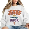 thumbnail image 4 of Unisex Christian Sweatshirt, Jesus Is Coming Back Bible Verse Sweater, Religious Faith Graphic Sweatshirt, Spiritual Apparel for Men and Women, Inspirational Christian Gift, Sizes S–5XL, 4 of 7
