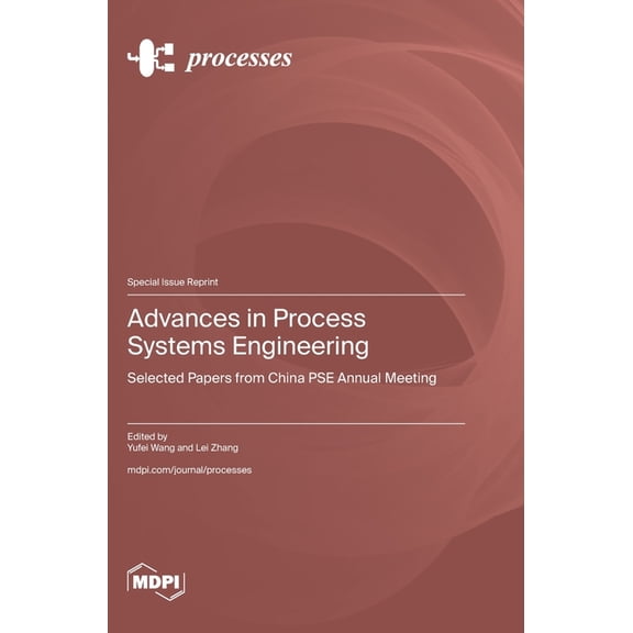 Advances in Process Systems Engineering: Selected Papers from China PSE Annual Meeting, (Hardcover)