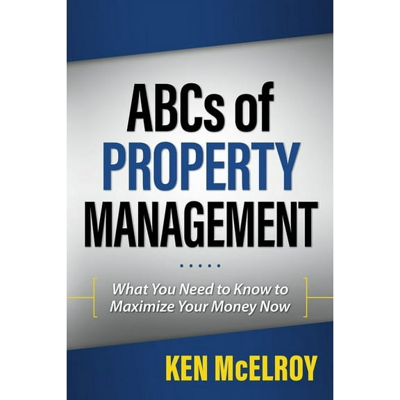 Rich Dad's Advisors (Paperback) ABCs of Property Management: What You Need to Know to Maximize Your Money Now, (Paperback)