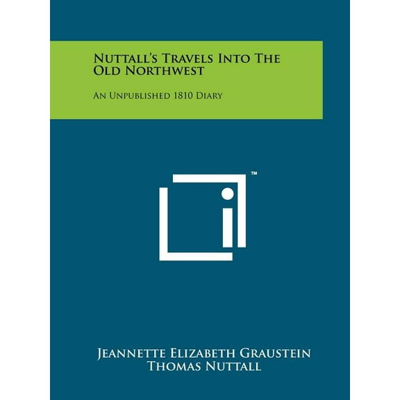 Nuttall's Travels Into The Old Northwest: An Unpublished 1810 Diary, (Paperback)