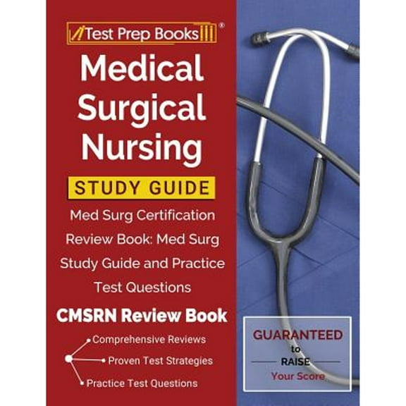 Pre-Owned Medical Surgical Nursing Study Guide: Med Surg Certification Review Book: Med Surg Study Guide and Practice Test Questions [CMSRN Review Book] (Paperback) 1628456604 9781628456608