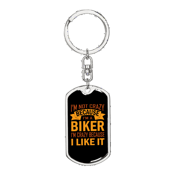 Not A Crazy Biker Stainless Steel or 18k Gold Premium Swivel Dog Tag Keychain