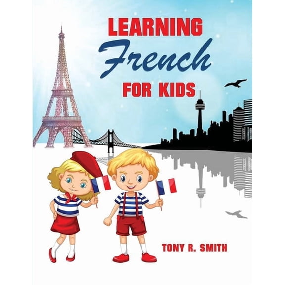 Learning French for Kids: Early Language Learning System, (Paperback)