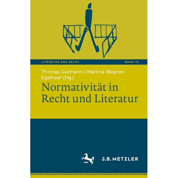 Literatur Und Recht NormativitÃ¤t in Recht Und Literatur, Book 10, (Paperback)