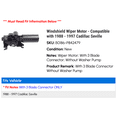 thumbnail image 2 of Windshield Wiper Motor - Compatible with 1988 - 1997 Cadillac Seville 1989 1990 1991 1992 1993 1994 1995 1996, 2 of 2