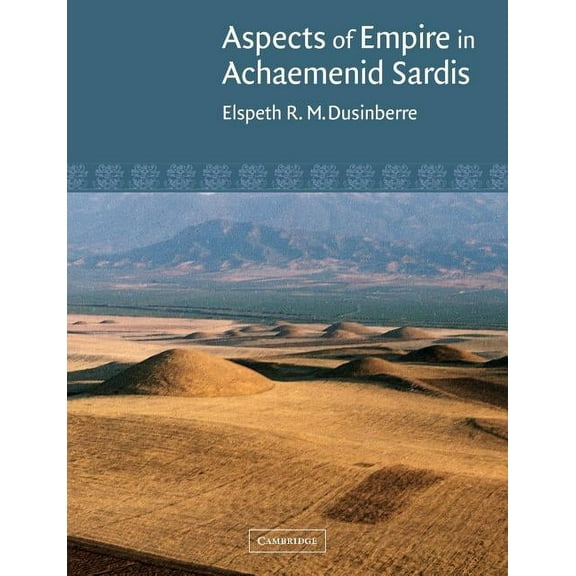 Aspects of Empire in Achaemenid Sardis, (Paperback)