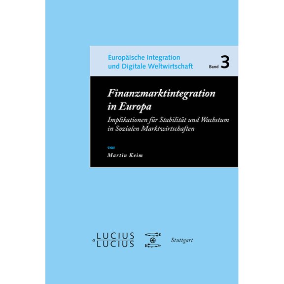 EuropÃ¤ische Integration, Nachhaltigkeit  Finanzmarktintegration in Europa: Implikationen FÃ¼r StabilitÃ¤t Und Wachstum in Sozialen Marktwirtschaften, Book 3, (Paperback)