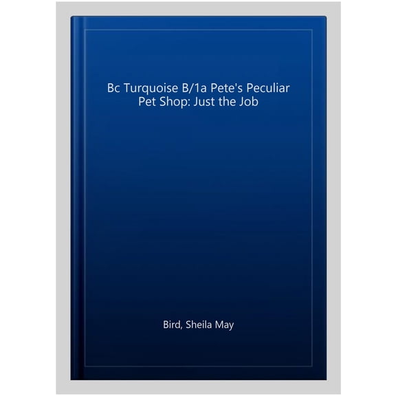 Pre-Owned Bc Turquoise B/1a Pete's Peculiar Pet Shop: Just the Job