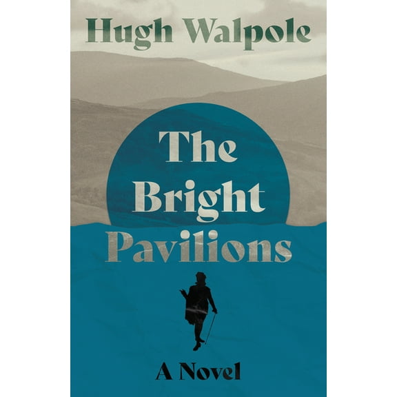 Herries Chronicle The Bright Pavilions - A Novel, Book 5, (Paperback)