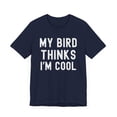 thumbnail image 3 of My bird thinks I'm cool bird owner funny bird mom bird dad Unisex T-shirt, 3 of 8