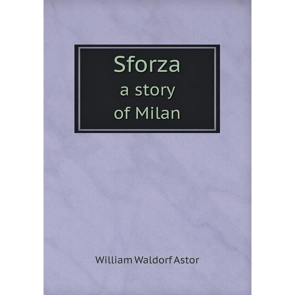 Sforza a story of Milan (Paperback)