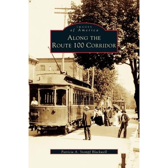 Along the Route 100 Corridor (Hardcover)
