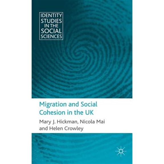 Pre-Owned Identity Studies in the Social Sciences Migration and Social Cohesion in the UK, (Hardcover)