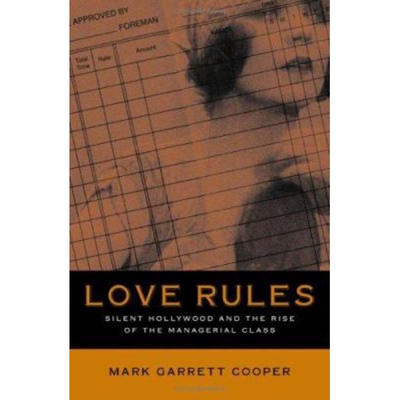 Pre-Owned Love Rules : Silent Hollywood and the Rise of the Managerial Class (Paperback) 9780816637539