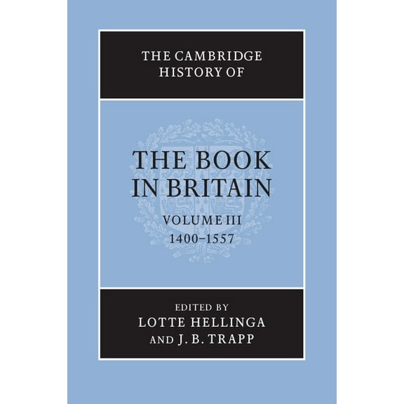 Cambridge History of the Book in Britain The Cambridge History of the Book in Britain, (Paperback)