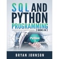 thumbnail image 1 of Pre-Owned SQL AND Python Programming: 2 Books IN 1! (Paperback) by Bryan Johnson, 1 of 1