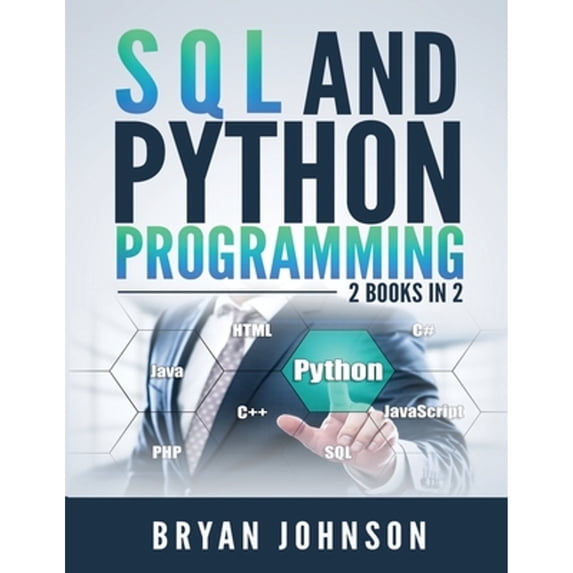 Pre-Owned SQL AND Python Programming: 2 Books IN 1! (Paperback) by Bryan Johnson