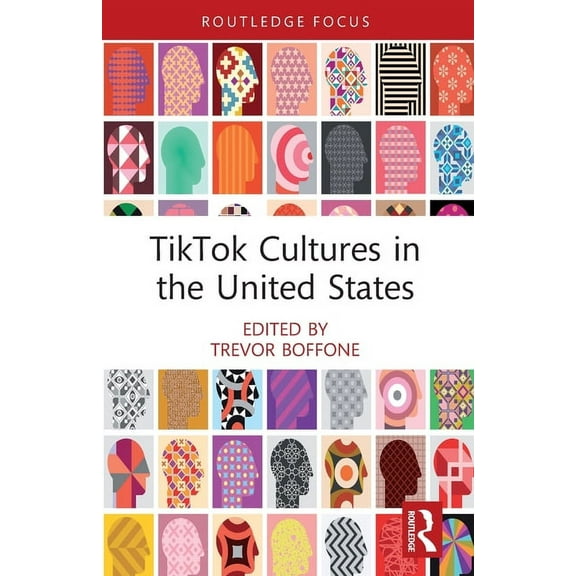 Routledge Focus on Digital Media and Cul TikTok Cultures in the United States, (Paperback)