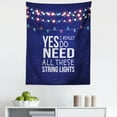 thumbnail image 1 of Saying Tapestry, Yes I Really Do Need All These String Party Themed Arrangement with Colorful Frame, Fabric Wall Hanging Decor for Bedroom Living Room Dorm, 5 Sizes, Navy Blue, by Ambesonne, 1 of 1