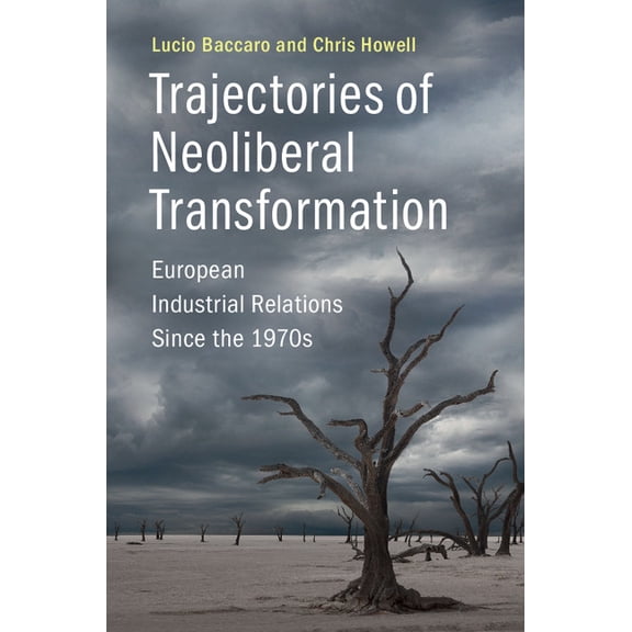 Trajectories of Neoliberal Transformation, (Paperback)