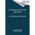 thumbnail image 3 of Cooking With My Sisters, Adriana Trigiani, Mary Yolanda Trigiani Paperback, 3 of 3