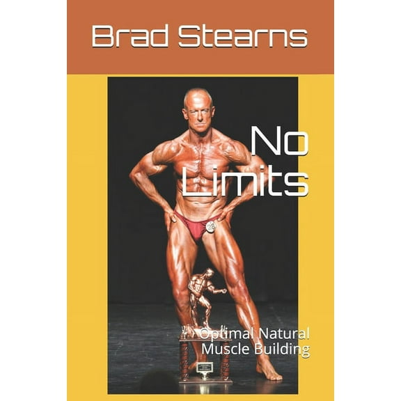 No Limits: Optimal Natural Muscle Building (Paperback)