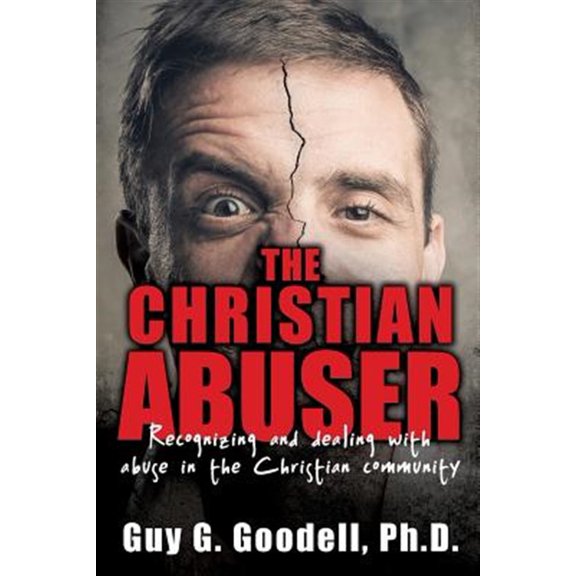 Pre-Owned The Christian Abuser (Paperback) by Guy G Goodell