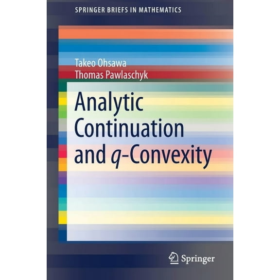 Springerbriefs in Mathematics Analytic Continuation and Q-Convexity, (Paperback)
