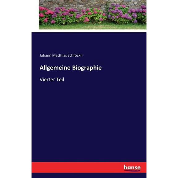 Allgemeine Biographie: Vierter Teil, (Paperback)