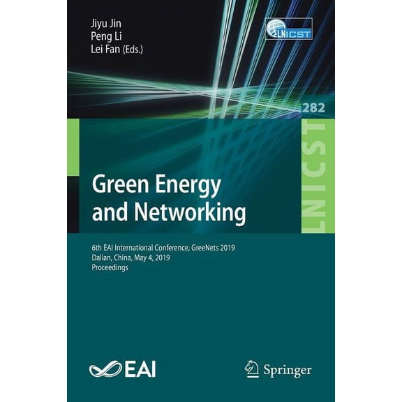 Lecture Notes of the Institute for Compu Green Energy and Networking: 6th Eai International Conference, Greenets 2019, Dalian, China, May 4, 2019, Proceedings, Book 282, (Paperback)