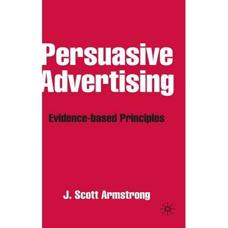 Persuasive Advertising : Evidence-Based (The Best Way To Advertise)